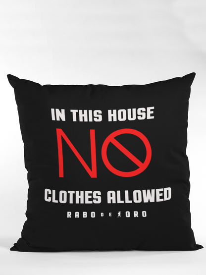 Rabo De Toro – In this House NO CLOTHES Allowed – Husă de Pernă Nudist/Fetish